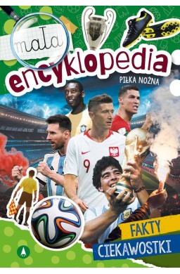 Mała encyklopedia. Piłka nożna
