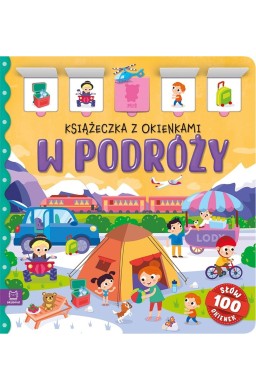 W podróży. Książeczka z okienkami. 100 okienek