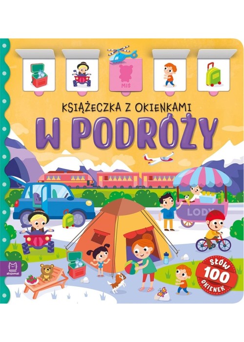 W podróży. Książeczka z okienkami. 100 okienek