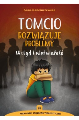 Tomcio rozwiązuje problemy. Wstyd i nieśmiałość