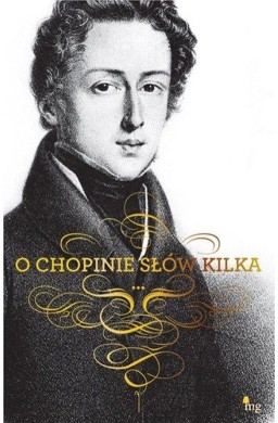 O Chopinie słów kilka