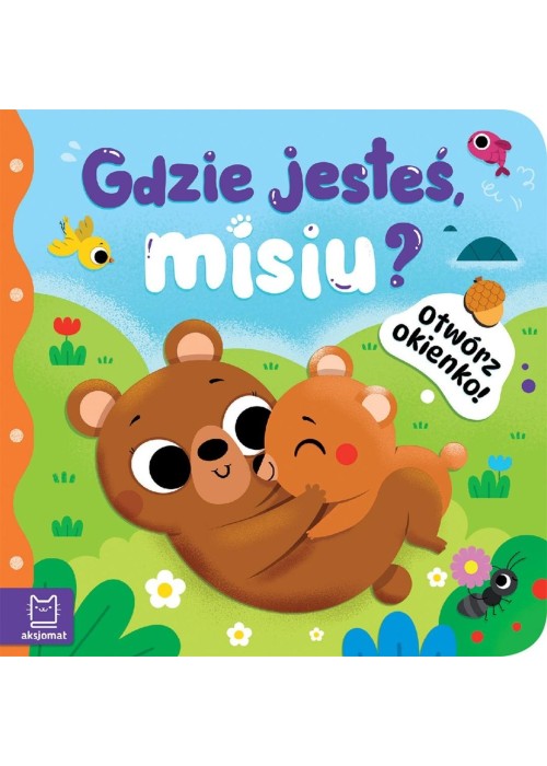 Otwórz okienko! Gdzie jesteś, misiu?