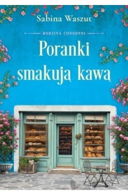 Poranki smakują kawą T.2 Rodzina Consonni
