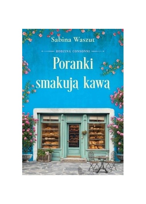Poranki smakują kawą T.2 Rodzina Consonni