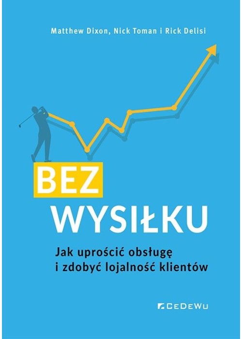 Bez wysiłku. Jak uprościć obsługę i zdobyć...