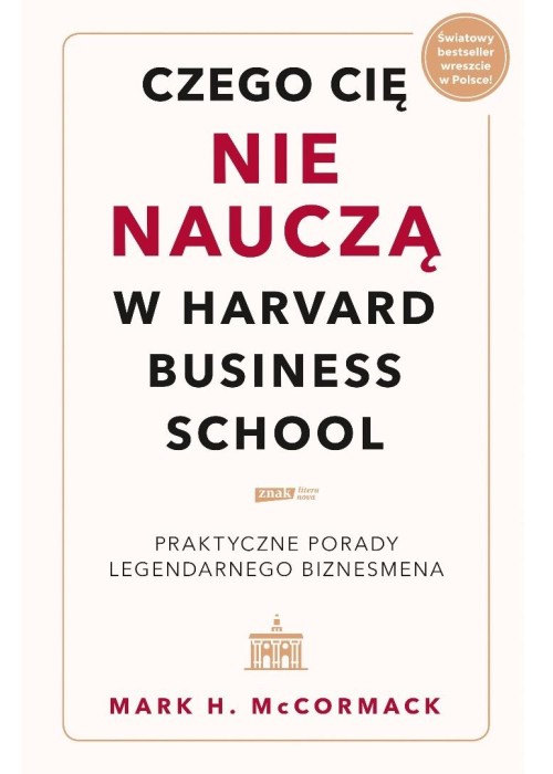 Czego cię nie nauczą w Harvard Business School