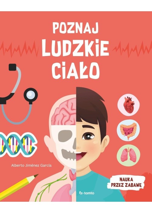 Poznaj ludzkie ciało. Nauka przez zabawę