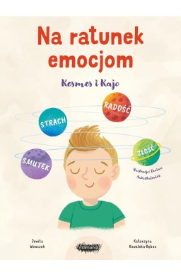 Na ratunek emocjom. Kosmos i Kajo