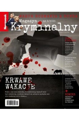 Newsweek Magazyn Kryminalny 3/2025 Krwawe wakacje