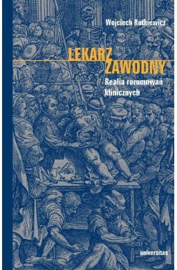 Lekarz zawodny. Realia rozumowań klinicznych