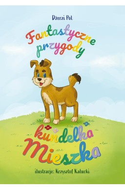 Fantastyczne przygody kundelka Mieszka