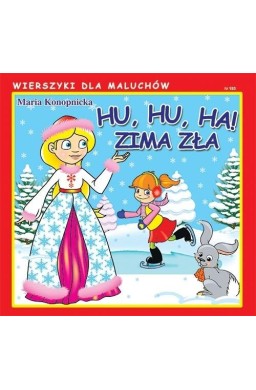 Wierszyki dla Maluchów. Hu, hu, ha! Zima zła