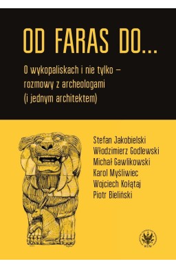 Od Faras do... O wykopaliskach i nie tylko...