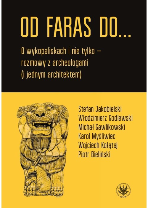 Od Faras do... O wykopaliskach i nie tylko...