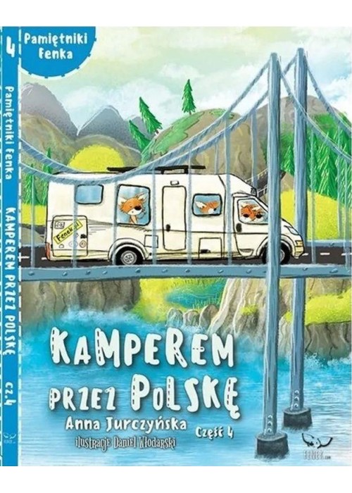 Pamiętnik Fenka. Kamperem przez Polskę cz.4