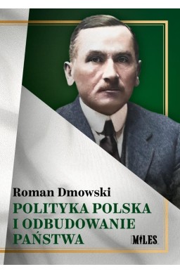 Polityka polska i odbudowanie państwa