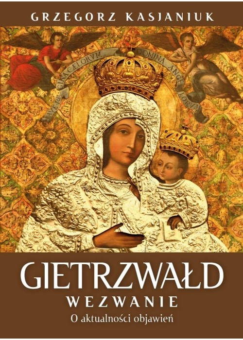 Gietrzwałd. Wezwanie. O aktualności przesłania