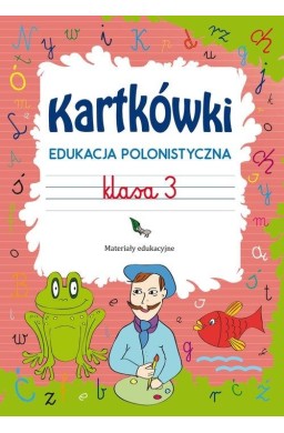 Kartkówki. Edukacja polonistyczna. Klasa 3