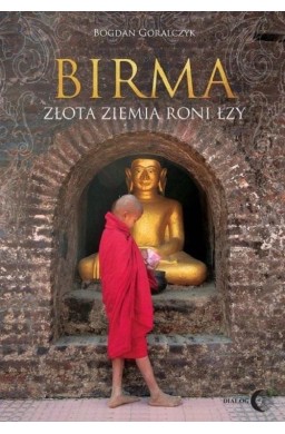 Birma. Złota ziemia roni łzy