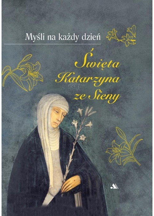 Myśli na każdy dzień. Św. Katarzyna ze Sieny