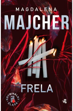 Frela. Kryminalny Śląsk