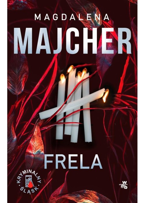 Frela. Kryminalny Śląsk
