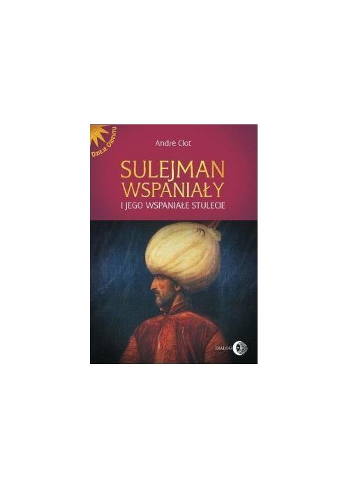 Sulejman Wspaniały i jego wspaniałe stulecie