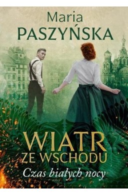 Wiatr ze Wschodu. Czas białych nocy