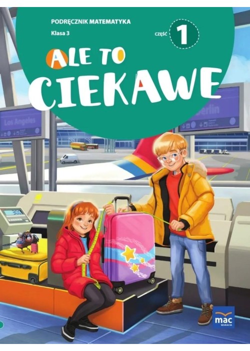 Ale to ciekawe SP 3 Matematyka podr cz.1