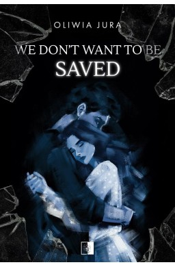 We Don't Want to be Saved