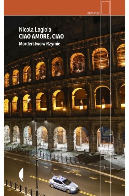 Ciao amore, ciao. Morderstwo w Rzymie