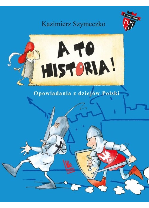 A to historia. Opowiadania z dziejów Polski