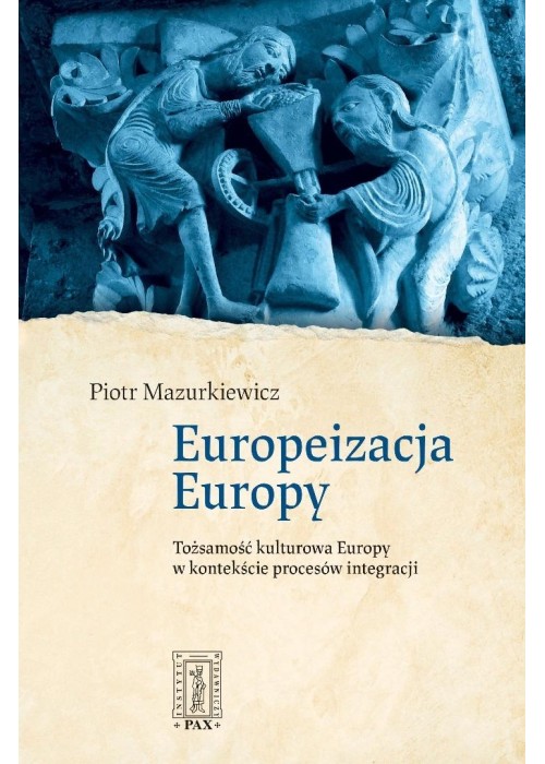 Europeizacja Europy. Tożsamość kulturowa Europy...