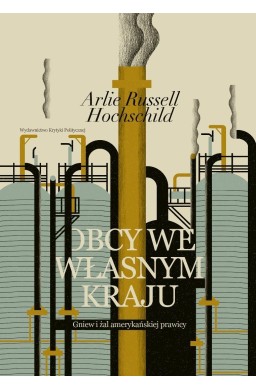 Obcy we własnym kraju. Gniew i żal amerykańskiej..