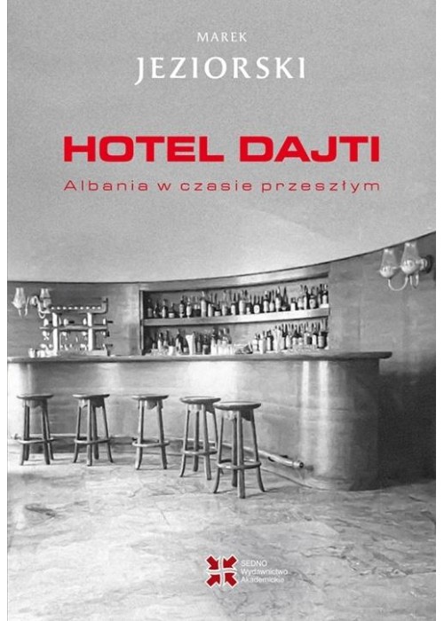 Hotel Dajti. Albania w czasie przeszłym