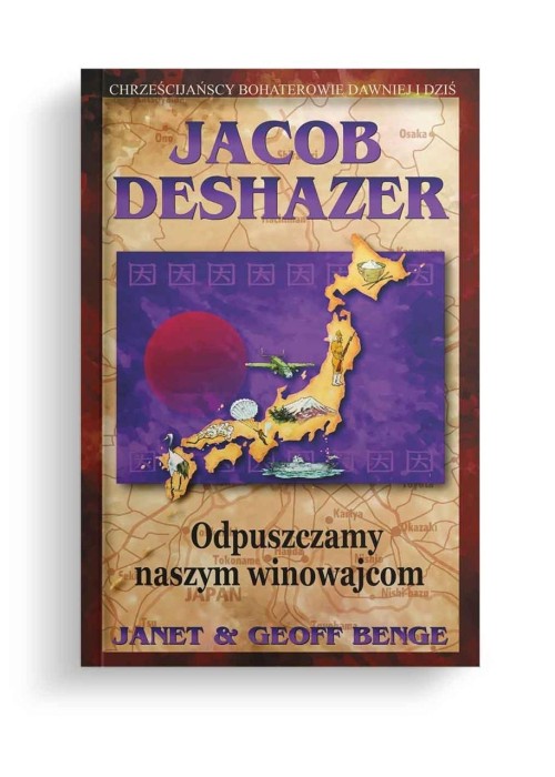 Jacob DeShazer - Odpuszczamy naszym winowajcom