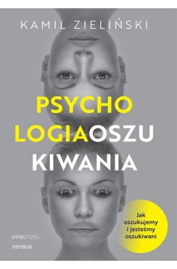 Psychologia oszukiwania. Jak oszukujemy..