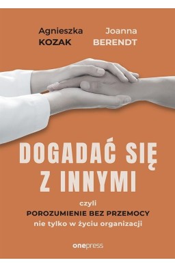 Dogadać się z innymi, czyli Porozumienie bez..