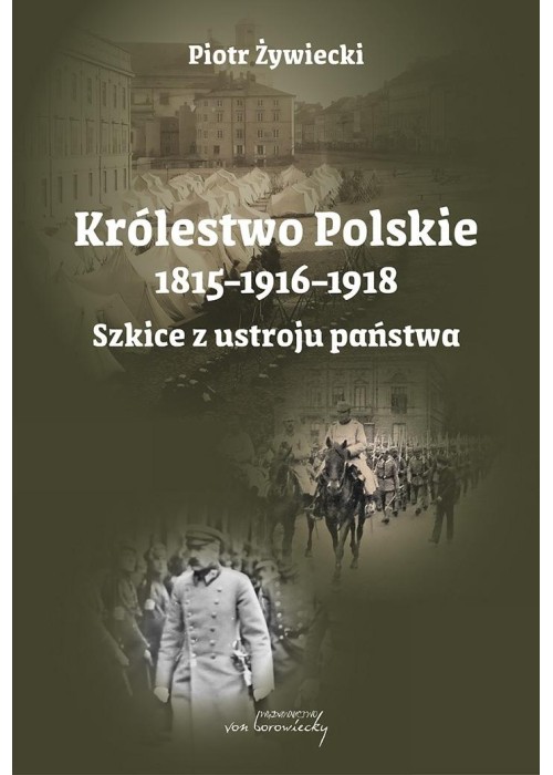 Królestwo Polskie 1815-1916-1918. Szkice z ustroju