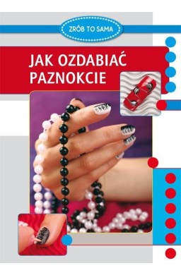 Jak ozdabiać paznokcie