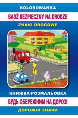 Kolorowanka. Bądź bezpieczny na drodze