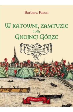 W katowni, zamtuzie i na gnojnej górze