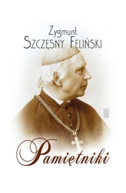 Zygmunt Szczęsny Feliński, Pamiętniki