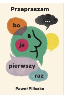 Przepraszam, bo ja pierwszy raz...