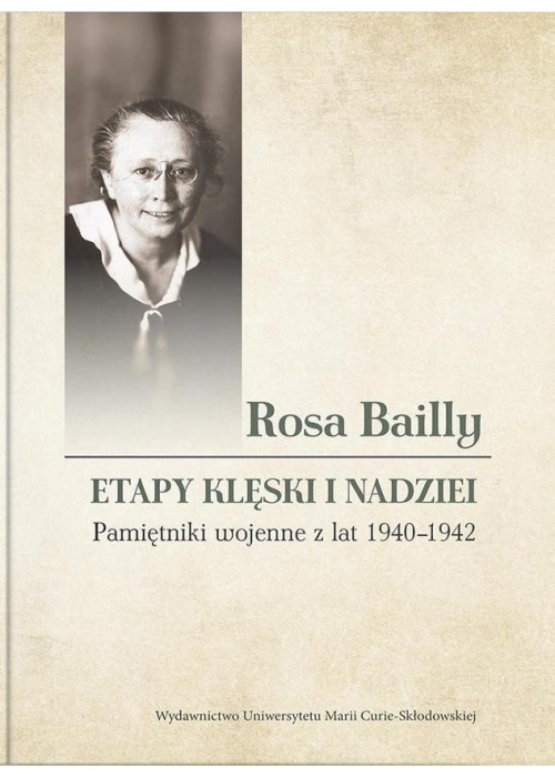 Rosa Bailly: Etapy klęski i nadziei. Pamiętniki... Rosa Bailly: Etapy klęski i nadziei. Pamiętniki...