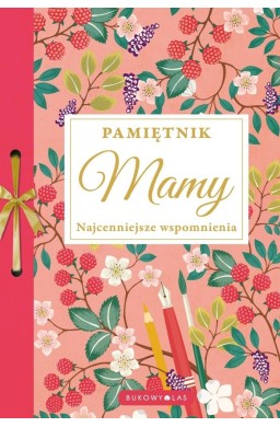Pamiętnik Mamy. Najcenniejsze wspomnienia