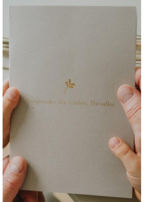Książeczka dla Ciebie, Dziadku