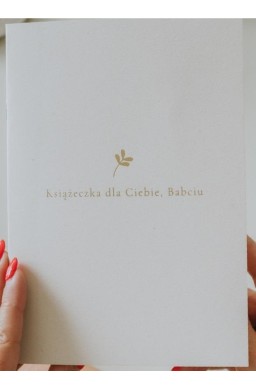 Książeczka dla Ciebie, Babciu