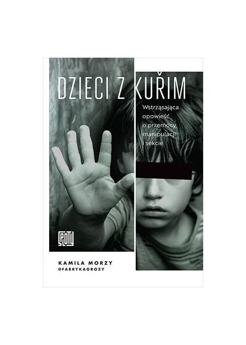 Dzieci z Kurim. Wstrząsająca opowieść o przemocy..