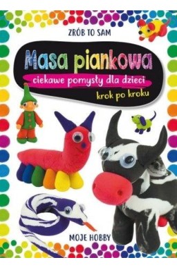 Masa piankowa. Ciekawe pomysły dla dzieci